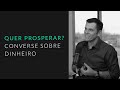 Conversar abertamente sobre dinheiro ajuda a prosperar