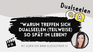 💖Warum treffen sich Dualseelen (teilweise) so spät im Leben?💖Dualseelen Q\u0026A #15💖