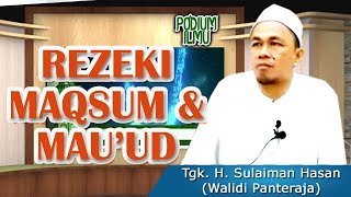 Rezeki Allah yang Mengatur; Rezeki Maqsum dan Rezeki Mau'ud || Walidi Panteraja