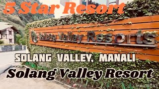 SOLANG VALLEY RESORT | 5 STAR HOTELS | | SOLANG VELLEY | | OFF BEAT MANALI | 4K |