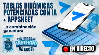 🔴 Juegos Invierno Excel Live 1: Tablas dinámicas, Appsheet y el poder de la IA