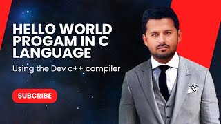 How to develop a c program | Hello World program using dev c++ | write the first program in c