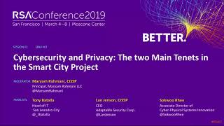 Cybersecurity and Privacy: The Two Main Tenets in the Smart City Project