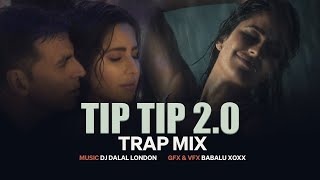 Tip Tip Barsa Pani 2.0 | Club & Trap | Remix | Dj Dalal | Akshay Kumar | Katrina Kaif | Sooryavanshi