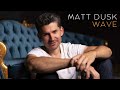 matt dusk wave **official audio**