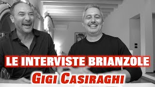 Interviste brianzole - Gigi Casiraghi: 'Da Monza a Monza, vi racconto la mia storia nata in Brianza'