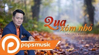 Qua Xóm Nhỏ | Đào Duy Khánh