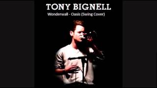 Tony Bignell - Wonderwall (Cover)