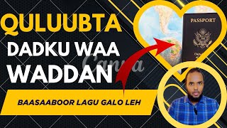 Xikmado cajiib ah dadka quluubtoodu waa waddan baasaaboor lagu galo leh !