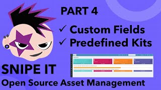 Snipe-IT - Custom Fields & Predefined Kits - PART 4 #snipeit #assetmanagement