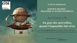 Au pays des merveilles : quand l’impossible fait rêver - SF : IMAGINER D'AUTRES POSSIBLES