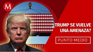 Cancelan orden de aprehensión contra Yunes Márquez, amenazas de Trump a México | Punto Medio