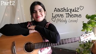 Aashiqui2 Love Theme Melody Guitar tutorial | Verse | Easy Guitar Lesson For Beginners(Part2)