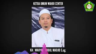 Pidato Pimpinan Pondok Pesantren Ayyam Wahdi KH. Wahyudi Abdul Madjid S.Ag (Abah)