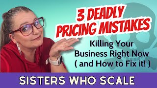 3 Deadly Pricing Mistakes Killing Your Business Right Now ( and How to Fix it! )