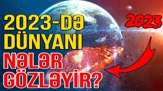 2023-cü ildə dünyanı nələr gözləyir? - ŞOK PROQNOZLAR - Media Turk TV