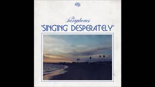 The Saxophones - Singing Desperately [Official Audio]