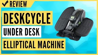 DeskCycle Ellipse Under Desk Elliptical Training Machine Review