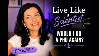 Ep. 1 | The Truth About My PhD Journey: Would I Do It Again?