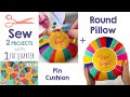 2 in 1 🌟 Sew a Pin Cushion and a Round Pillow from One Fat Quarter! Quick and Easy Sewing Tutorial.