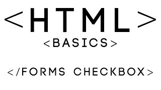 HTML Basics Tutorial 13 - Forms Checkbox