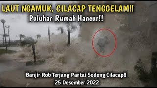Banjir Rob Dahsyat Cilacap Hari ini 25 Desember 2022, Warga Pasrah!!