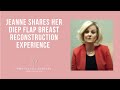 Choosing DIEP Flap Breast Reconstruction Over Implants: Jeanne Shares Her Story