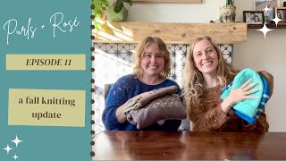 Purls + Rosé Ep. 11: A Fall Knitting Update