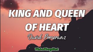 David Pomeranz - King And Queen Of Heart (Lyrics)🎶