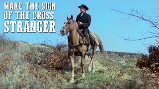 Make the Sign of the Cross, Stranger | WESTERN Movie Full Length | Action | Free Film | Full Films