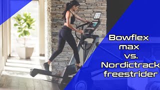 Bowflex Max vs Nordictrack Freestrider: Which is better For You?
