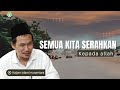 GUS BAHA || SEMUA KITA SERAHKAN KEPADA ALLAH || 11 JUNI 2024