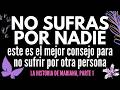 🦋 No sufras por nadie, este es el mejor consejo para no sufrir por otra persona