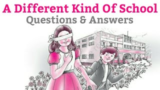 A Different Kind Of School | Questions And Answers, English For Class 6th (NCERT) |