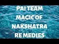 PAI TEAM - MAGIC OF NAKSHATRA REMEDIES - PART 1/4