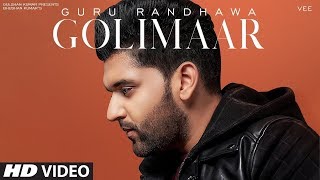 Golimaar |  Official Video Guru Randhawa  |   Latest Punjabi Songs 2018 |