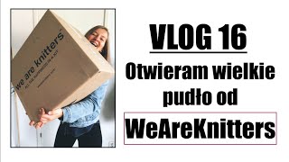 Vlog 16. Otwieram wielkie pudło od We Are Knitters