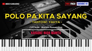 POLO PA KITA SAYANG - NADA WANITA | FREE MIDI | KARAOKE POP MANADO | KARAOKE HD | MOZ KARAOKE