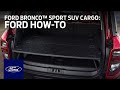 Ford Bronco™ Sport SUV Cargo Management System | Ford How-To | Ford