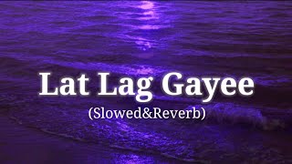Lat Lag Gayee(lyrics) | [Slowed&Reverb] | Benny Dayal, Shalmali Kholgade | Race 2 | Sleepy Reverb.