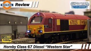 Review: Hornby Class 67 R3481 Locomotive EWS “Western Star” No. ‘67025’ + R8105 TTS DCC Sound HD