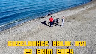 İZMİR - GÜZELBAHÇE BALIK AVI - 29 EKİM 2024