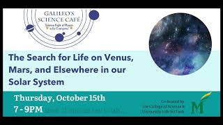 Galileo Science Cafe:The Search for Life on Venus, Mars, and Elsewhere in our Solar System, 10/15/20