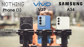 Vivo V27 vs Samsung A34 vs Nothing Phone(1) Camera Test