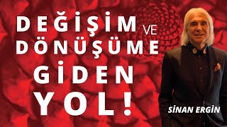 Değişim ve Dönüşüme Giden Yol!  ( Bireysel Devrim Nasıl Gerçekleşir? ) #sinanergin #değişim #dönüşüm