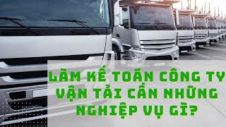 Tư vấn các nghiệp vụ kế toán công ty vận tải chuyên sâu từ a-z |Kế Toán Việt Hưng