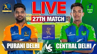 🔴Live Purani Delhi-6 vs Central Delhi Kings | CDK vs PDL 27th Match | Cricket Score \u0026 Commentary