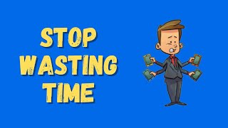 9 Time Wasters To Avoid At All Costs
