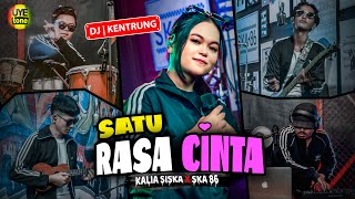 SATU RASA CINTA KALIA SISKA ft SKA 86 DJ KENTRUNG