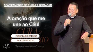 A oração que me une ao Céu! - Padre Fábio Galdino - 10/10/2024